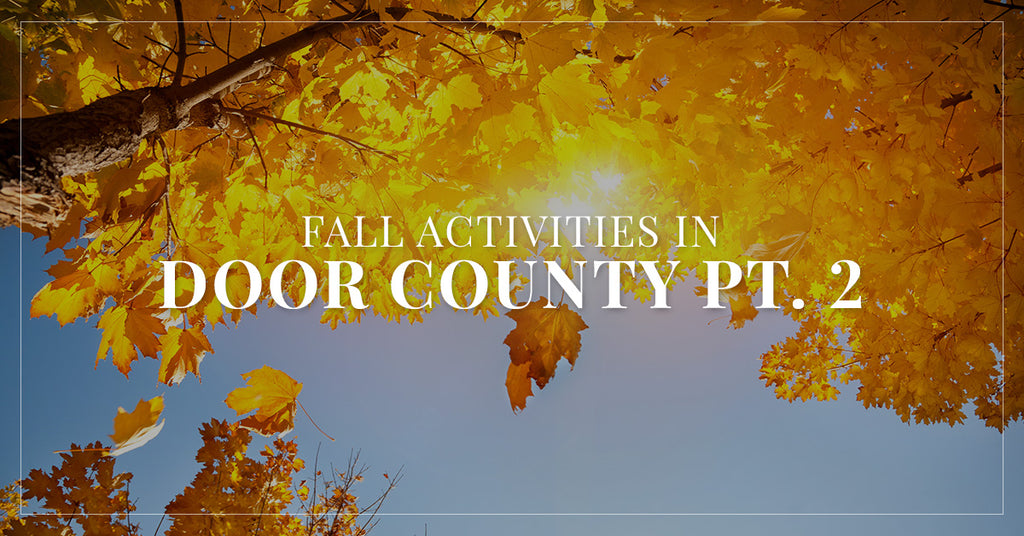 Fall Activities In Door County, Part II